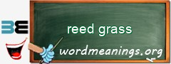 WordMeaning blackboard for reed grass